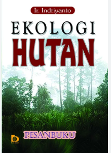 Cover Ekologi hutan / Penulis, Indriyanto