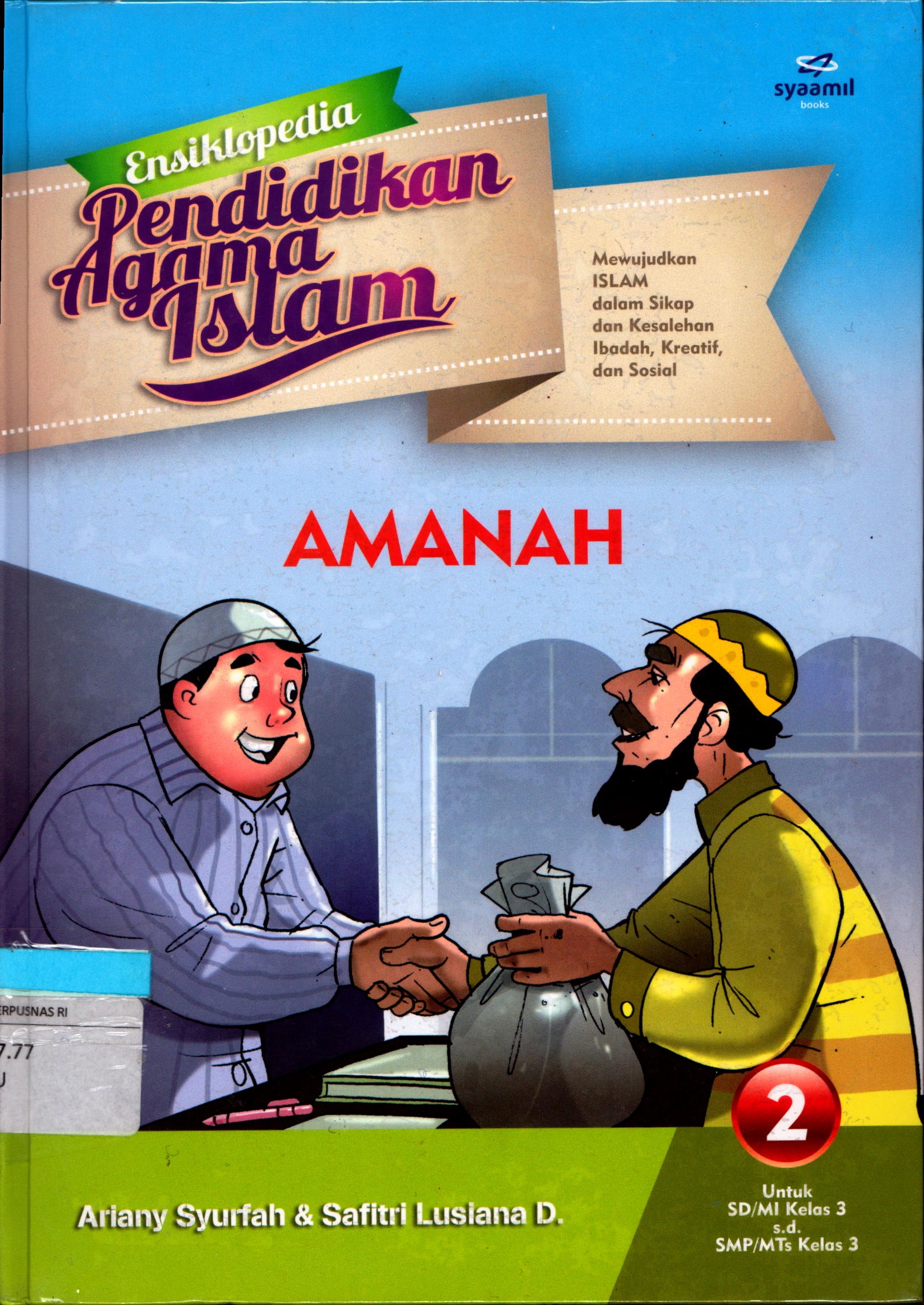 Cover Ensiklopedia pendidikan agama islam 2 : amanah / Penulis, Ariany Syurfah, Safitri Lusiana D