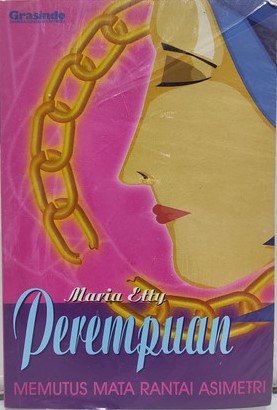 Cover Perempuan  memutuskan mata rantai asimetris / Etty Maria