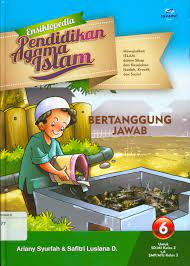 Cover Ensiklopedia pendidikan agama islam 6 : bertanggung jawab / Penulis, Ariany Syurfah, Safitri Lusiana D