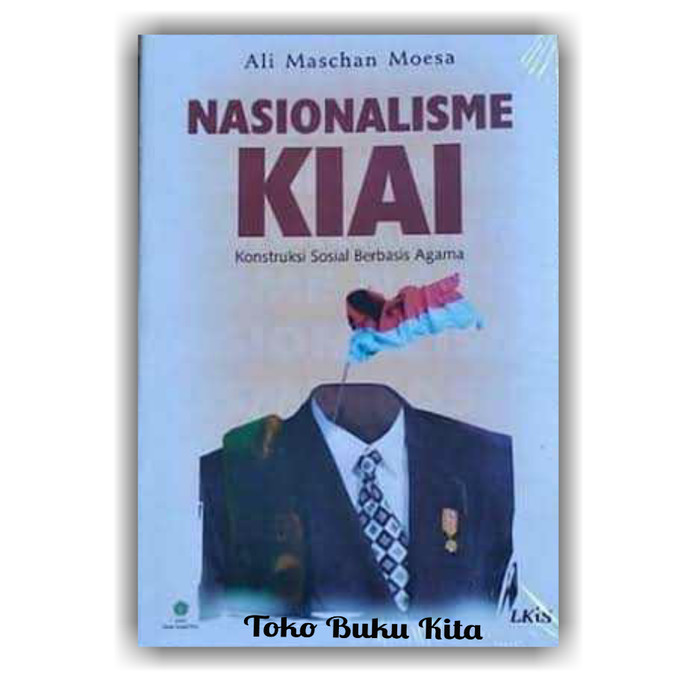 Cover Nasionalisme kiai konstruksi sosial berbasis agama / Penulis, Ali Maschan Moesa; Fuad Mustafid