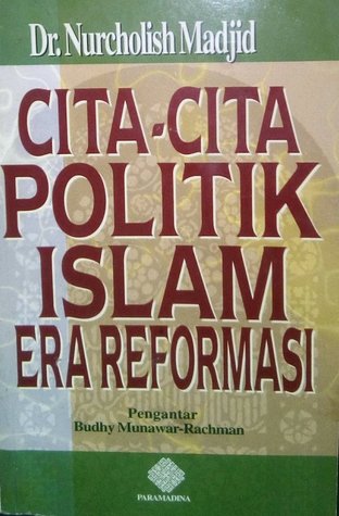 Cover Cita-cita politik islam era reformasi / Penulis, Nurcholish Madjid