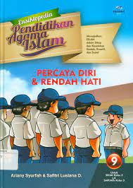 Cover Ensiklopedia pendidikan agama islam 9 : percaya diri & rendah hati / Penulis, Ariany Syurfah, Safitri Lusiana D