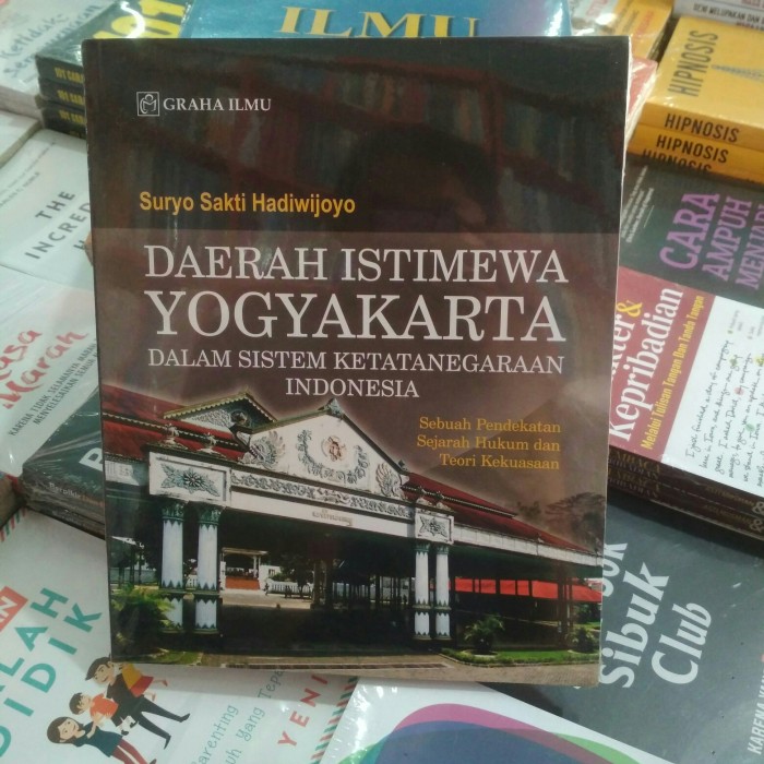 Cover Daerah istimewa yogyakarta dalam sistem ketatanegaraan indonesia / Penulis, Suryo Sakti Hadiwijoyo