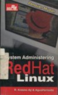 Cover System Administering Redhat Linux / R. Kresno Aji ; Agus Hartanto