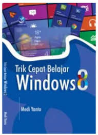 Cover Trik Cepat Belajar Windows 8 / Medi yanto