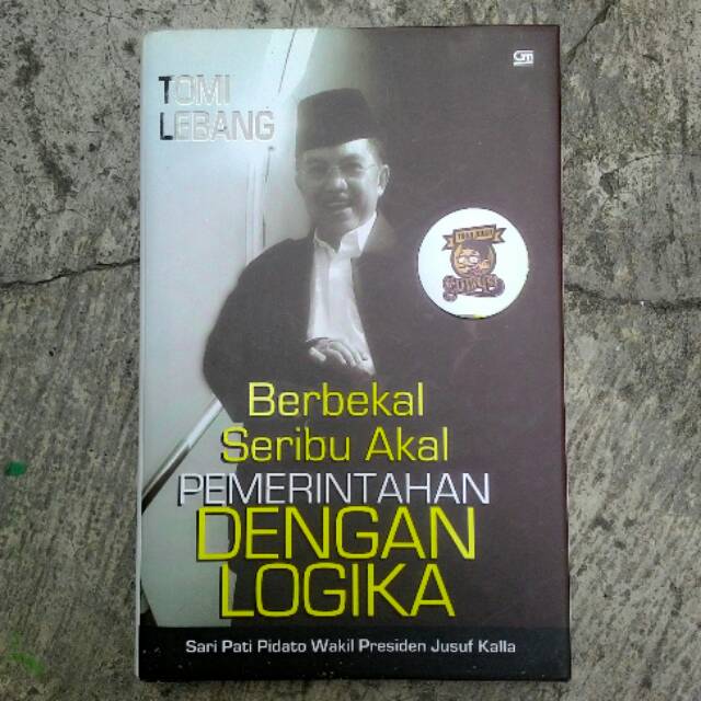 Cover Berbekal seribu akal pemerintahan dengan logika sari pati pidato wakil presiden jusuf kalla / Penulis, Tomi Lebang