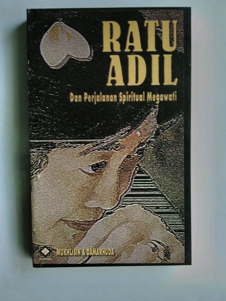 Cover Ratu adil dan perjalanan spiritual Megawati / Penulis, Mukhlisin; Damarhuda