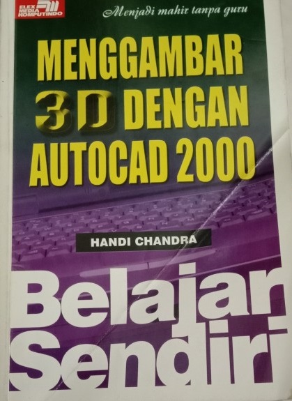 Cover Menggambar 3D dengan Autocad 2000 / Hadi Chandra