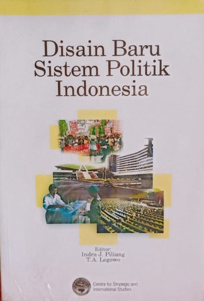 Cover Disain baru sistem politik indonesia / Penulis,  Indra J Piliang