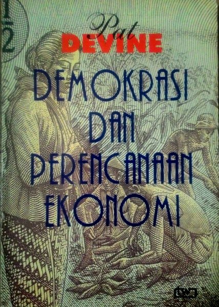 Cover Demokrasi dan perencanaan ekonomi / Penulis, Devine, Pat