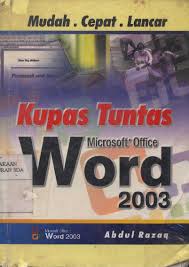 Cover Kupas Tuntas Microsoft Office Word 2003 / Abdul Razaq