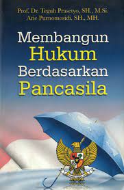 Cover Membangun hukum nasional berdasarkan pancasila / Penulis, Teguh Prasetyo