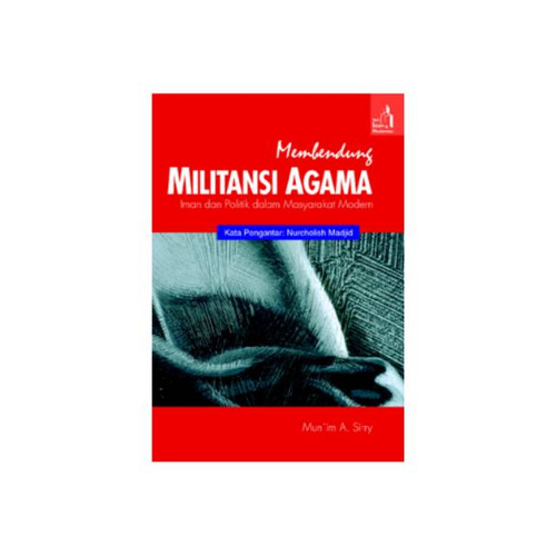 Cover Membendung militansi agama / Penulis, Mun'im A Sirry