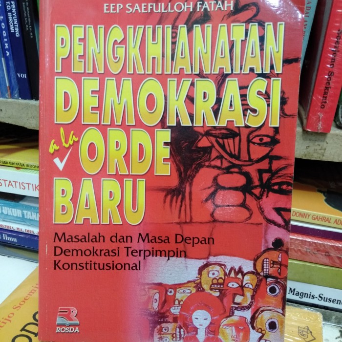 Cover Pengkhianatan demokrasi ala Orde Baru :  masalah dan masa depan demokrasi terpimpin konstitusional / Penulis, Eep Saifullah Fatah