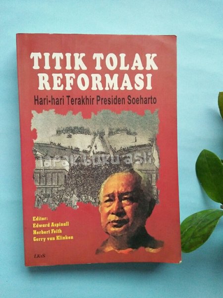 Cover Titik tolak reformasi hari-hari terakhir presiden Soeharto