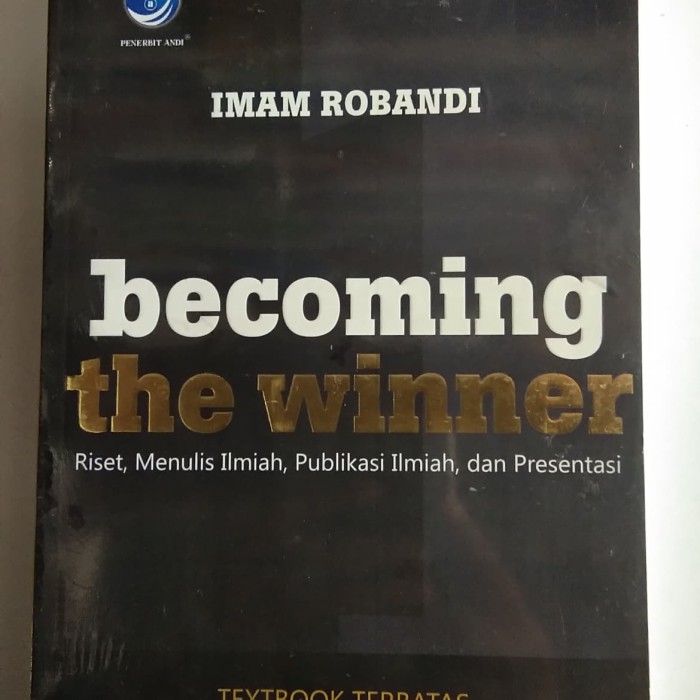 Cover Becoming the winner :  riset, menulis ilmiah, publikasi ilmiah, dan presentasi / Imam Robandi