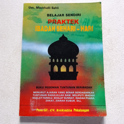 Cover Belajar Sendiri Praktek Ibadah Sehari-hari / Machfudli Sahli