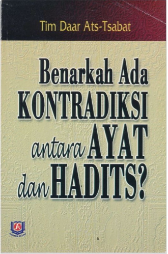Cover Benarkah ada kontradiksi antara ayat dan hadits? / Asep Saefullah