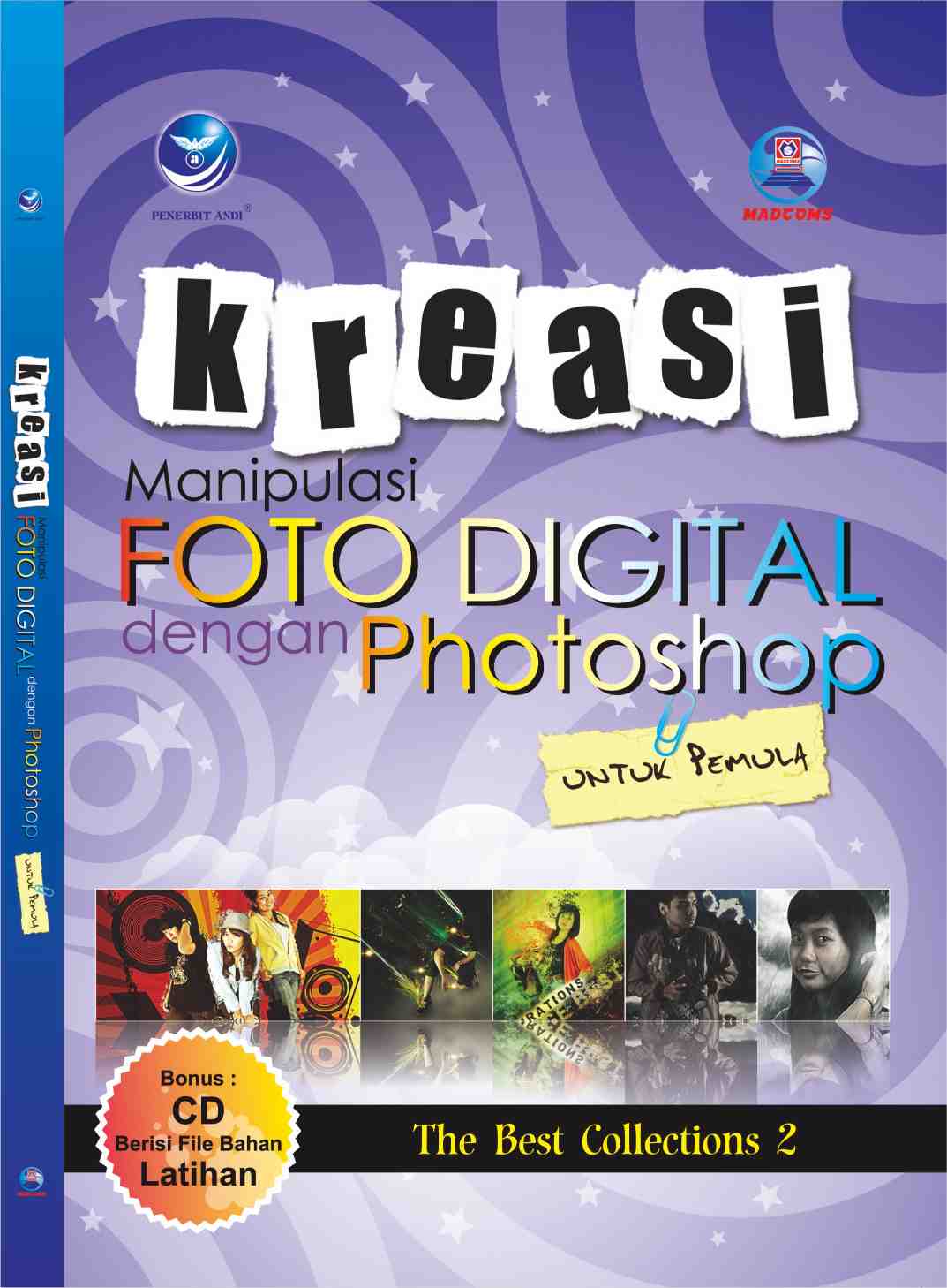Cover Kreasi manipulasi foto digital dengan Photoshop untuk pemula :  the best collections 2 / [MADCOMS MADIUN]