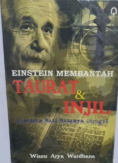 Cover Einstein membantah Taurat dan Injil :  Einstein mati matanya dijugi / Wisnu Arya Wardhana