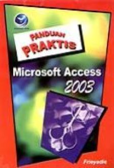 Cover Panduan praktis microsoft access 2003 / Frieyadie