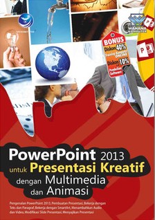 Cover Power Point 2013 Untuk Presentasi Kreatif dengan Multimedia dan Animasi / Wahana komputer