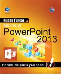 Cover Kupas tuntas Microsoft PowerPoint 2013 / Madcoms Madiun