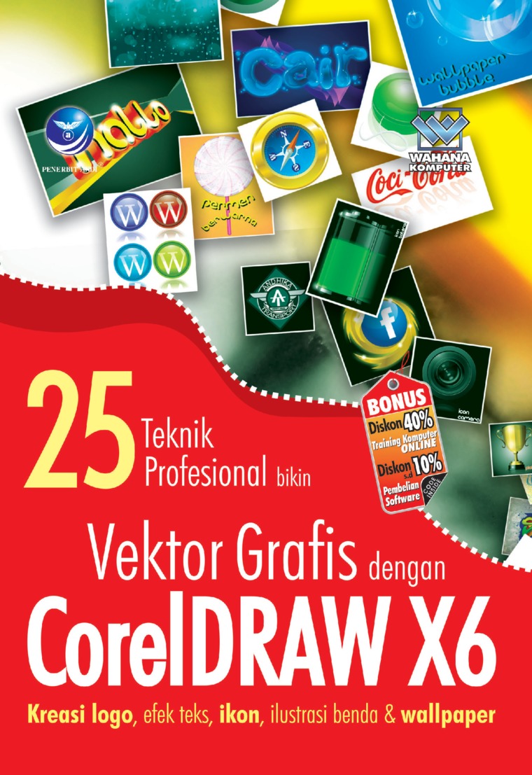 Cover 25 teknik profesional bikin Vektor Grafis dengan Coreldraw X6 / editor. Hernita P