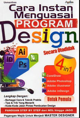 Cover Cara Instan Menguasai Program Design secara otodidak 4 in 1 / Usmanthea