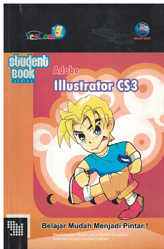 Cover Adobe Ilustrator CS 3: Belajar Mudah Menjadi Pintar / Madcoms