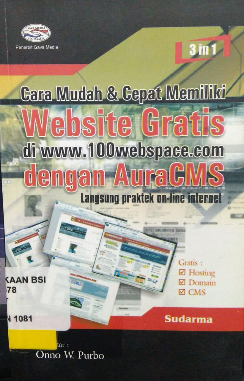 Cover Cara mudah dan Cepat memiliki Website Gratis di www.100webspace.com dengan AUraCMS langsung praktek on-line internet / Sudarma