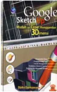 Cover Google sketchUp mudah dan cepat menggambar 3 dimensi / Djoko Darmawan