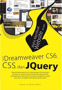 Cover Mahir membuat website dengan Adobe Dreamweaver CS6, CSS dan JQuery / Humaira Bintu Bekti