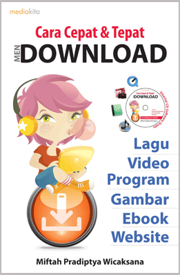 Cover Cara Cepat dan Tepat Mendownload lagu Video Program Gambar Ebook / Miftah Pradiptya Wicaksana