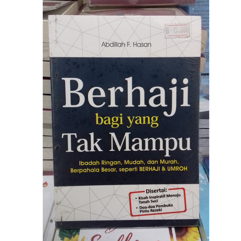 Cover Berhaji bagi yang tak mampu ibadah ringan, mudah, dan murah berpahala haji / Abdillah F. Hasan