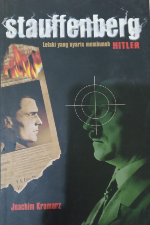 Sampul Stauffenberg lelaki yang nyaris membunuh hitler / Kramarz, Joachim