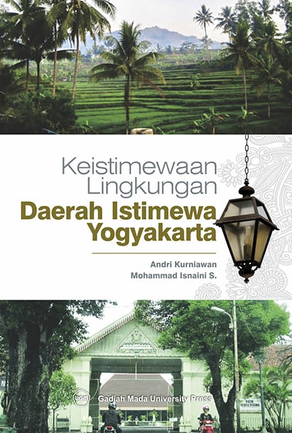 Cover Keistimewaan lingkungan Daerah Istimewa Yogyakarta / Penulis, Andri Kurniawan dan M. Isnaini Sadali