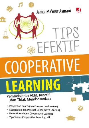 Cover Tips efektif cooperative learning :  pembelajaran aktif, Kreatif, dan tidak membosankan / penulis, Jamal Ma'mur Asmani; editor, Nawang Sawitri