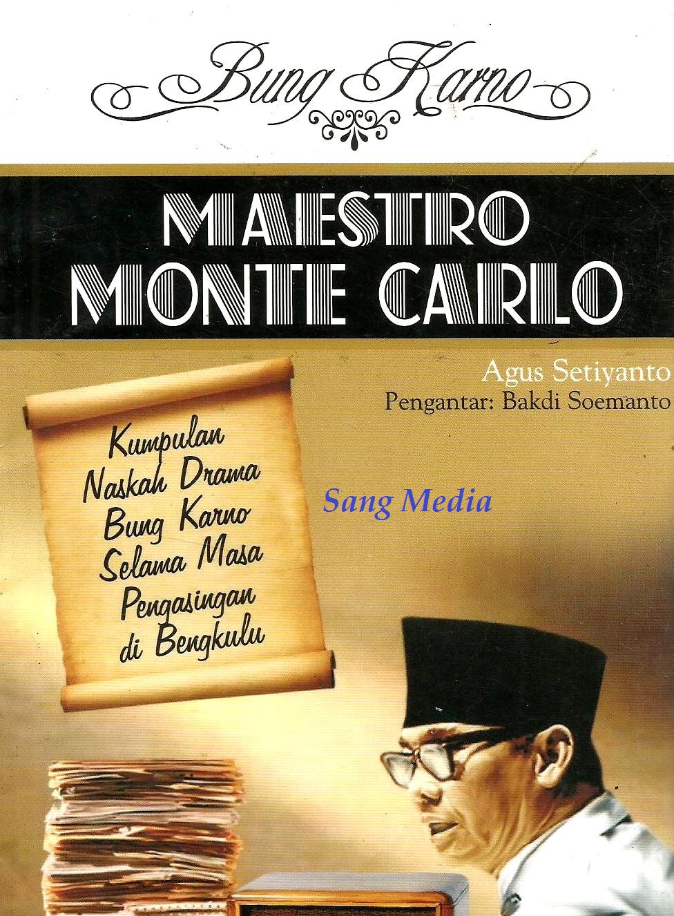 Cover Bung Karno Maestro Monte Carlo / Agus Setiyanto