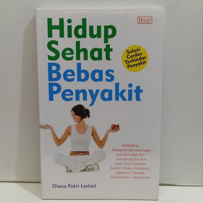 Cover Hidup sehat bebas penyakit :  mengenal dan mencegah penyakit / Diana Putri Lestari ; penyunting, Tim Moncer