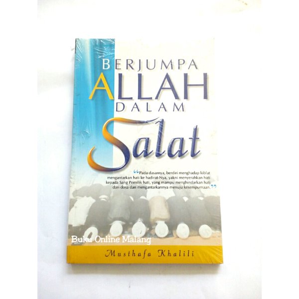 Cover Berjumpa dengan Allah dalam shalat / Musthafa Khalili