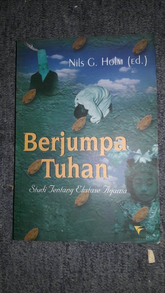 Cover Berjumpa tuhan studi tentang ekstase agama / Nils G. Holm
