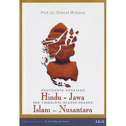 Cover Runtuhnya kerajaan hindu jawa dan timbulnya negara-negara islam di nusantara / Penulis, Slamet Muljana