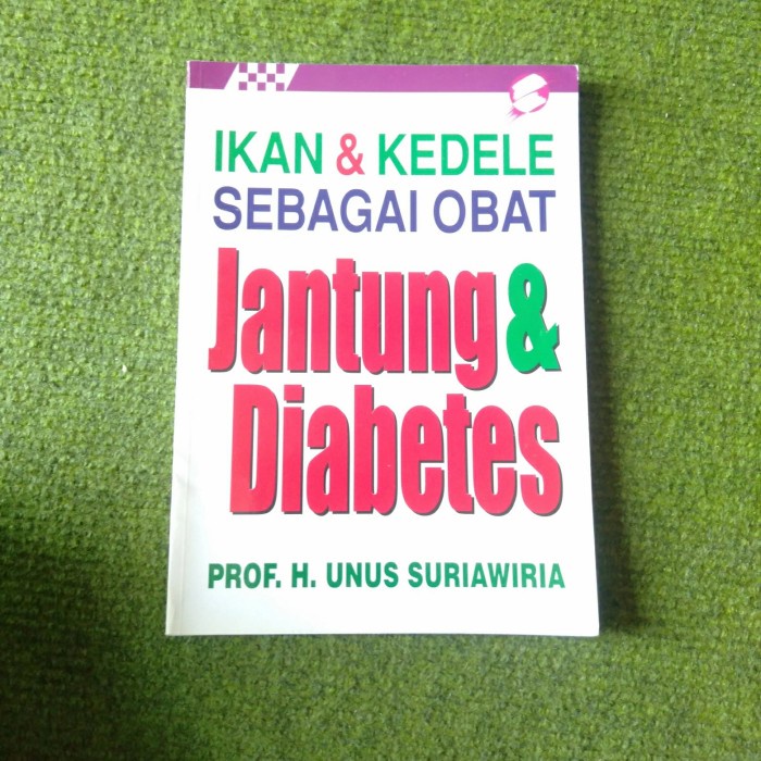 Cover Ikan Dan Kedele Sebagai Obat Jantung Dan Diabetes / Suriawiria, Unus