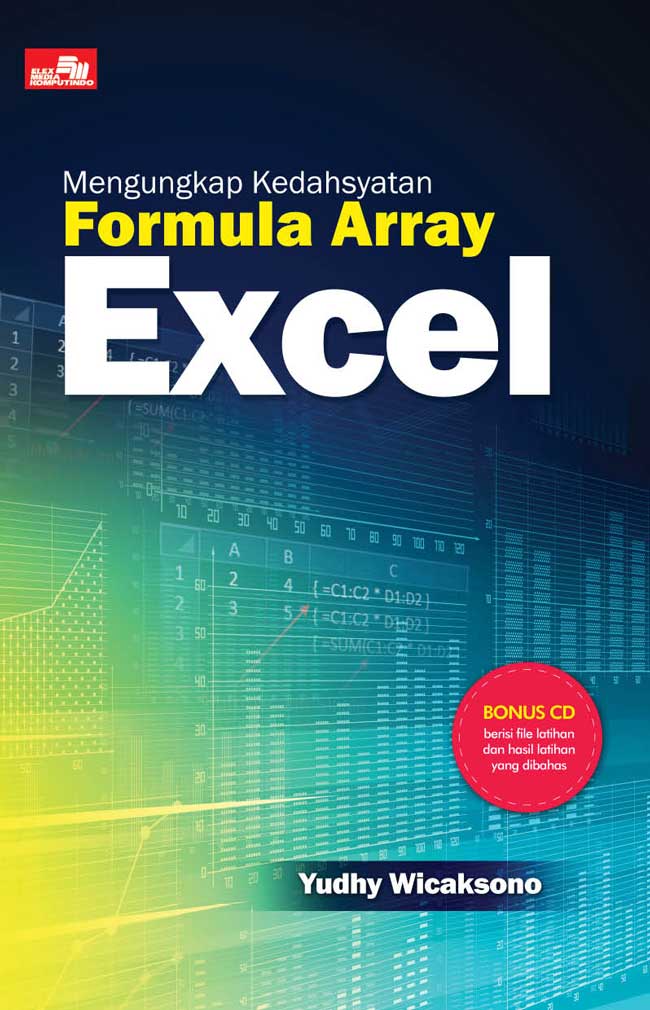 Cover Menggunakan Kedahsyatan Formula Array Excel / Yudhy Wicaksono