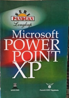 Cover Microsoft PowerPoint XP :  Panduan lengkap / Madcoms