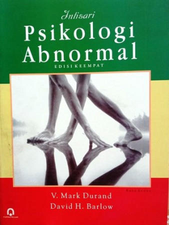 Cover Intisari psikologi abnormal / V. Mark Durand, David H. Barlow ; penerjemah, Helly Prajitno Soetjipto, Sri Mulyantini Soetjipto ; penyunting, Heppy El Rais