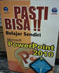 Cover Pasti bisa!! belajar sendiri Microsoft PowerPoint 2010 / Madcoms