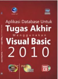 Cover Aplikasi database untuk tugas akhir menggunakan visual basic 2010 / editor,Nikodemus WK